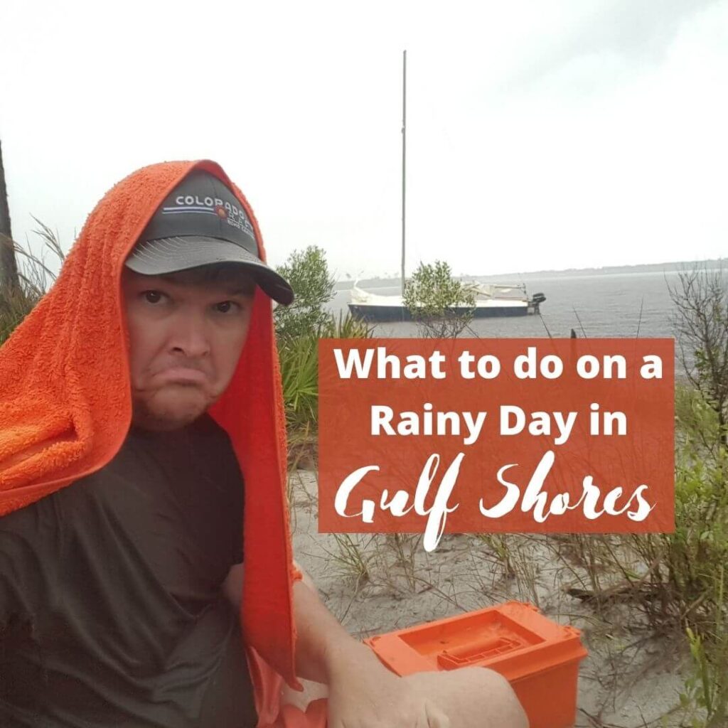 what to do on a rainy day Gulf Shores