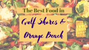 Ultimate List of the Best Gulf Shores and Orange Beach Alabama Restaurants